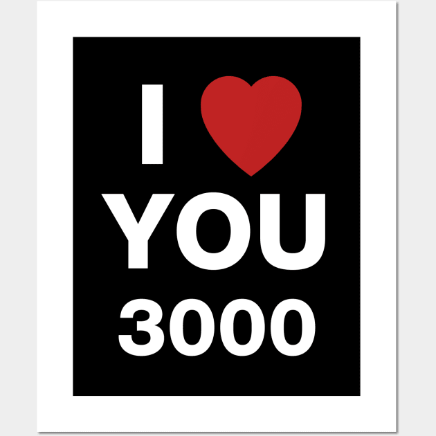 Love you 3000 Wall Art by The_Interceptor